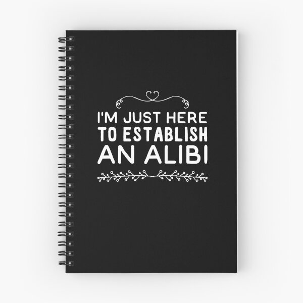 Item preview, I'm just here to establish and alibi designed and sold by Captain Mood.