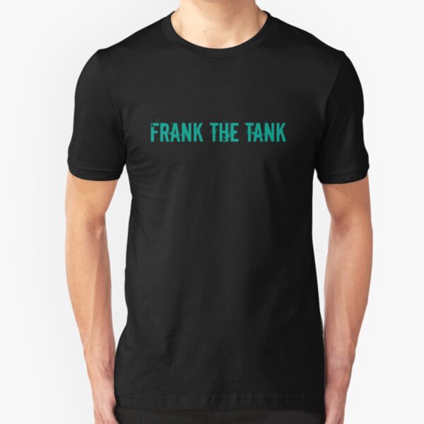 frank the tank kaminsky shirt