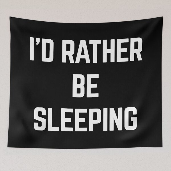 Item preview, Rather Be Sleeping Funny Quote designed and sold by quarantine81.