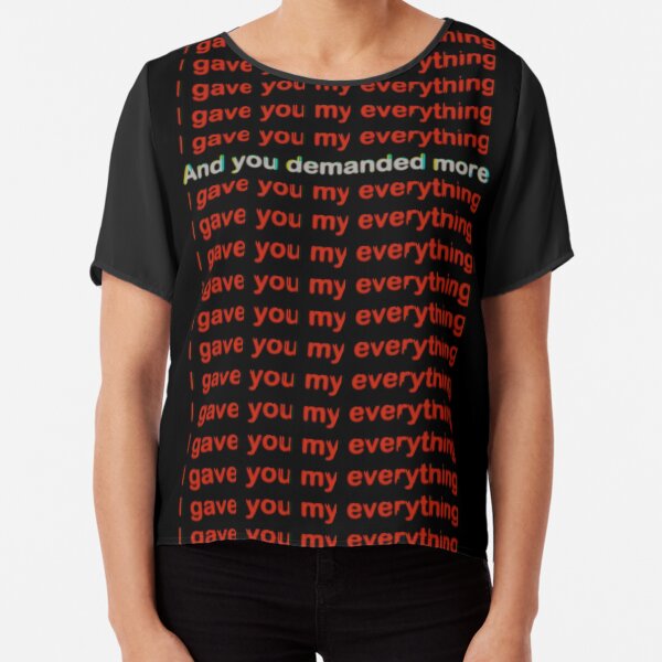 I gave you everything Chiffon Top