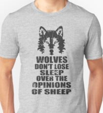 wolves don't lose sleep over the opinions of sheep Unisex T-Shirt