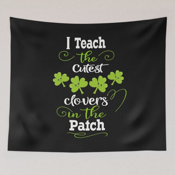 Item preview, Teacher St Patricks I Teach the Cutest Clovers In The Patch designed and sold by Sapphire Star.