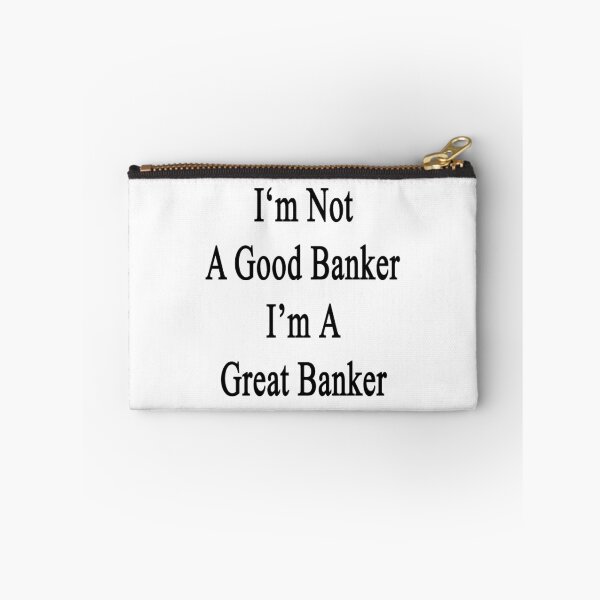 Item preview, I'm Not A Good Banker I'm A Great Banker  designed and sold by supernova23.
