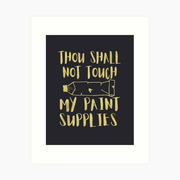 Item preview, funny crafter, maker, painter art and crafts: thous shall not touch my paint supplies designed and sold by QuirkyHatDesign.