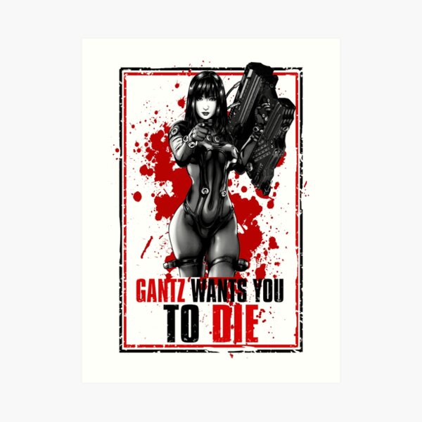 Gantz needs fresh blood Art Print