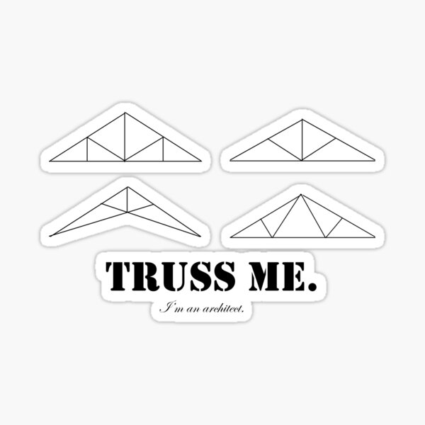 Item preview, Truss Me. (I'm an Architect) designed and sold by kaiello1.