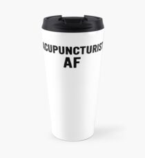 Acupuncturist AF Funny Gift Idea Travel Mug