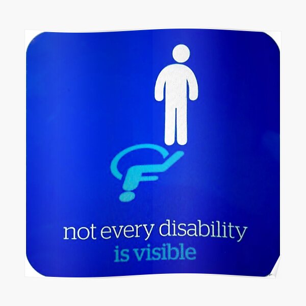 Not Every Disability is Visible Poster