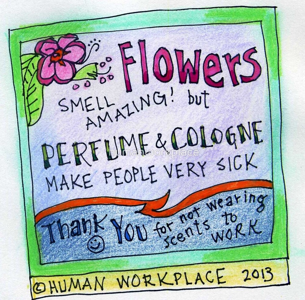 "Flowers Smell Amazing But Perfume Makes People Sick " by