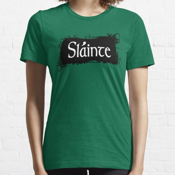 Slainte - Irish Toast Essential T-Shirt