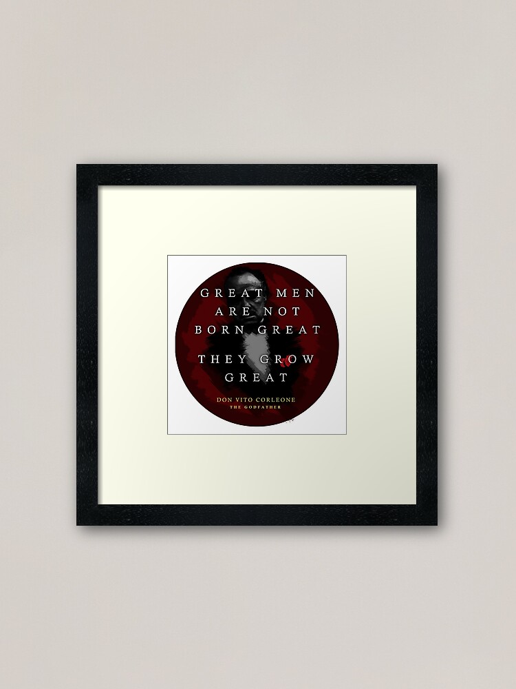 Alternate view of Quotes from: The Godfather on Great Men - Poster, Gifts and T-shirts Framed Art Print