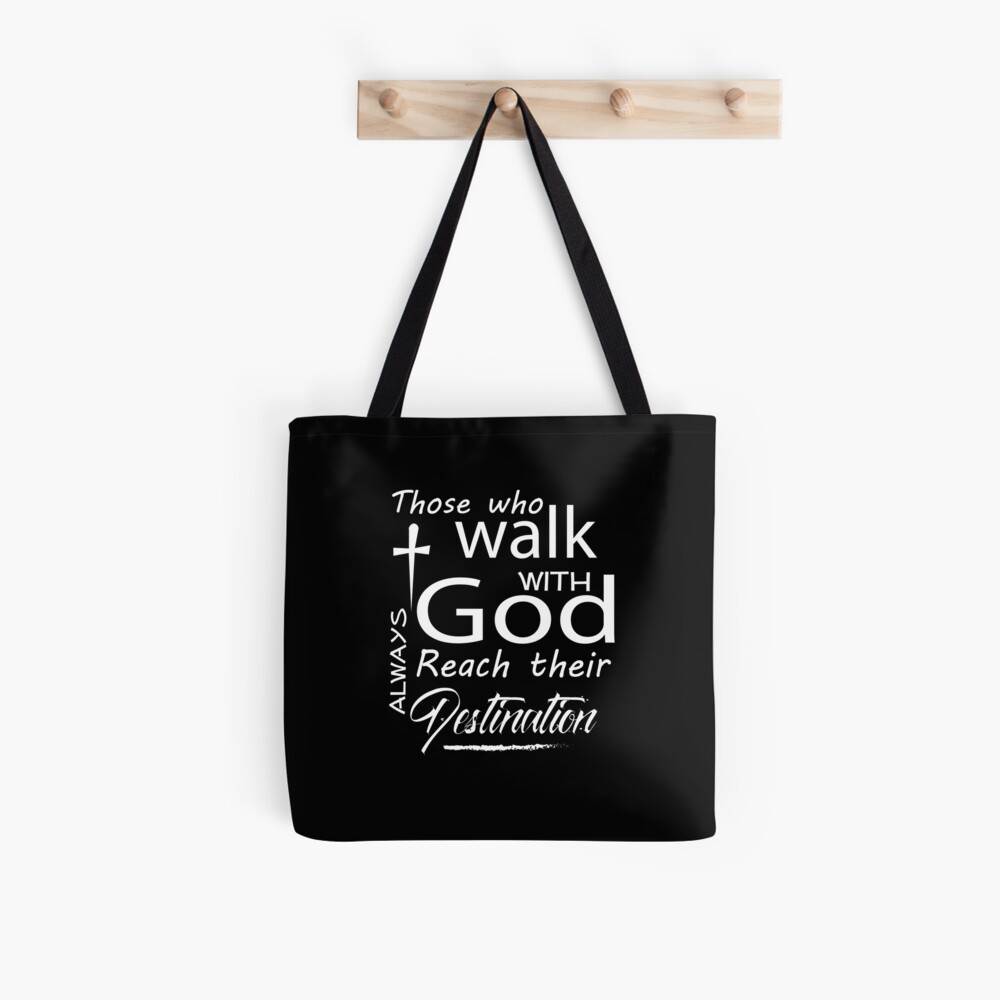 Those Who Walk With God Always Reach Their Destination Tote Bag, Christian  Tote Bags - Christ Follower Life