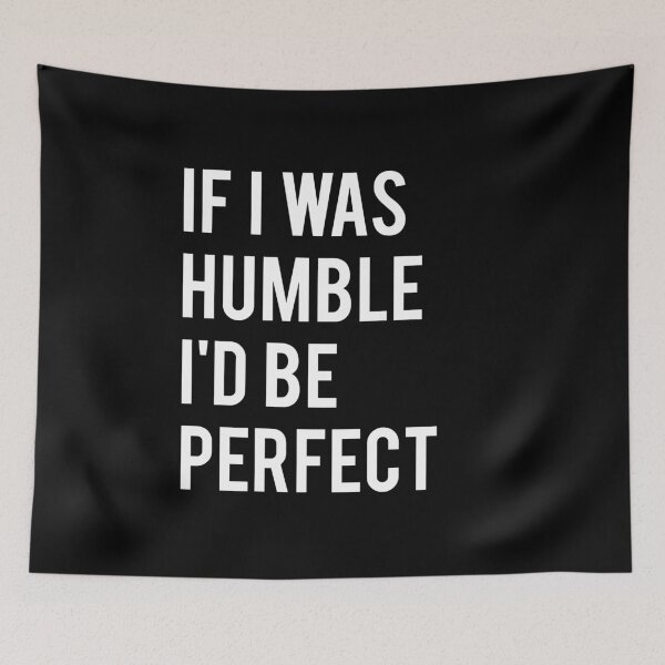 Item preview, If I Was Humble designed and sold by mattjacks.