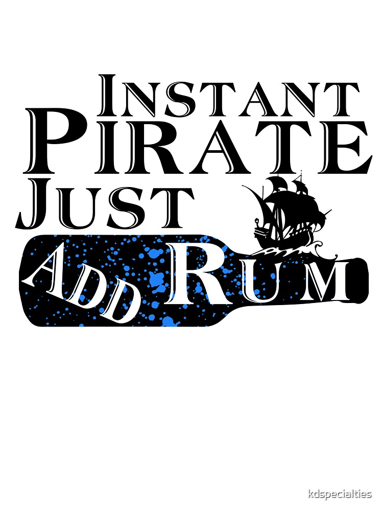 Instant Pirate Just Add Rum Funny Drinking T-shirt Pirate 