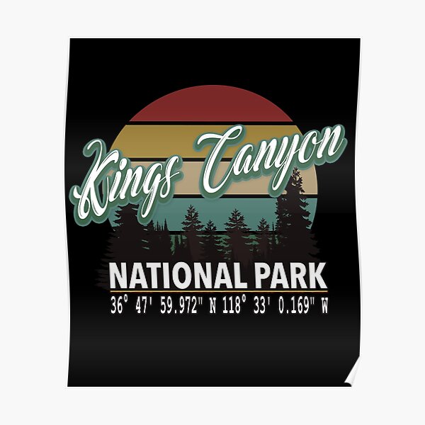 Kings Canyon National Park With Awesome GPS Location Design Poster