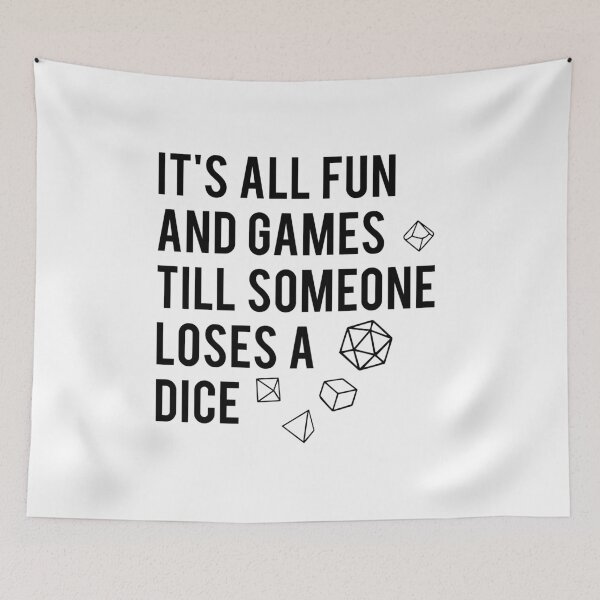 Item preview, Till Someone Loses a Dice designed and sold by mattjacks.