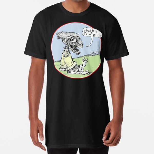 What it is Long T-Shirt
