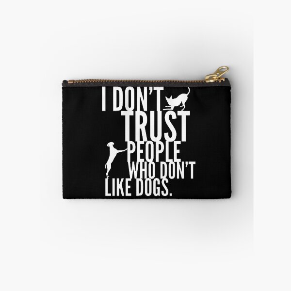 Item preview, I Don't Trust People Who Don't Like Dogs Funny Dog Lover Design designed and sold by TmoT.