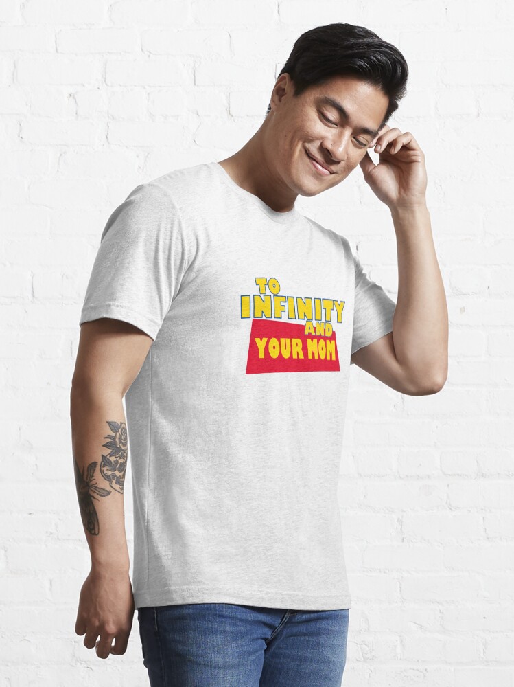 to infinity and your mom shirt