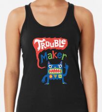 Trouble Maker - dark Racerback Tank Top