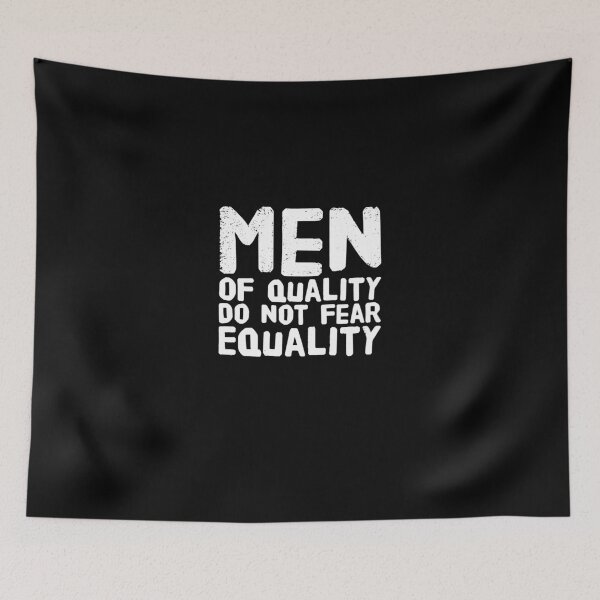 Item preview, Men of Quality no not fear Equality designed and sold by Captain Mood.