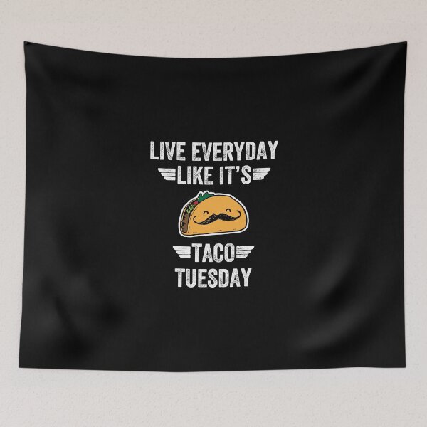 Item preview, Live everyday Like it's taco tuesday - taco lover designed and sold by Captain Mood.