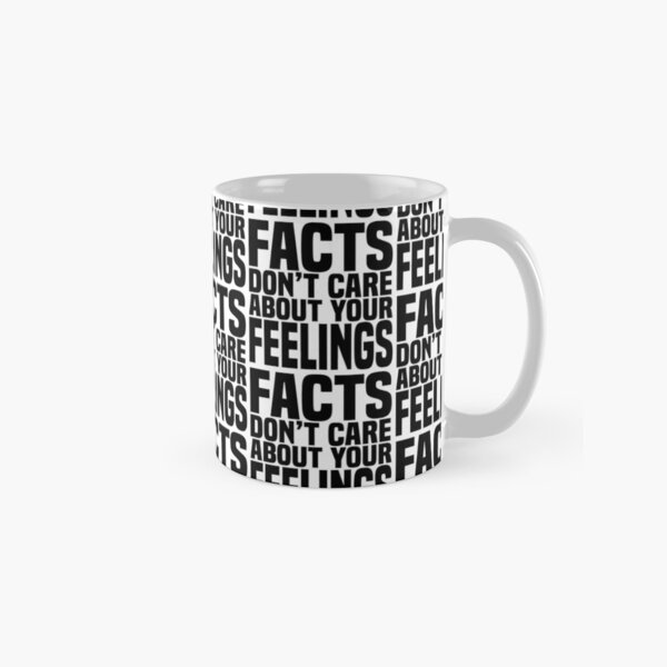 Aperçu de l'œuvre FAITS Ne vous souciez pas de vos sentiments Design. créée et vendue par RedBubble Dawson.