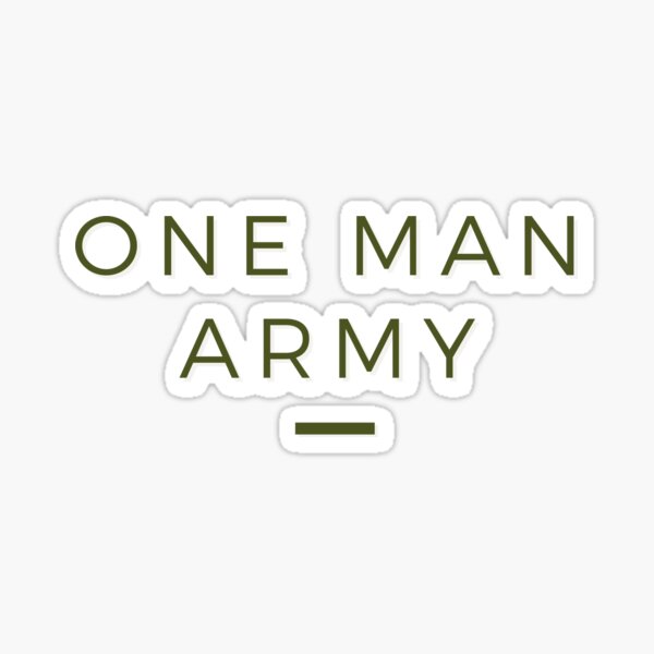 One Man Army Stickers Redbubble