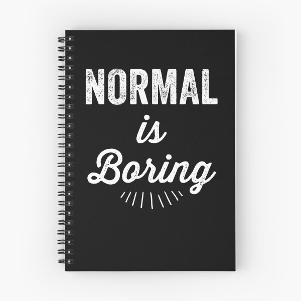 Item preview, Normal is Boring designed and sold by Captain Mood.