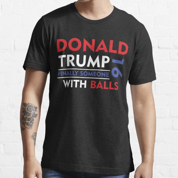 Funny Trump Finally a President With Balls 20 Oz