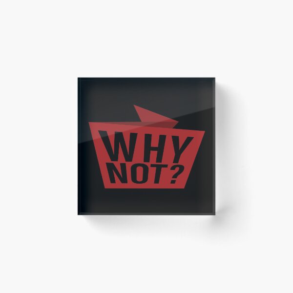 Item preview, Why not? designed and sold by MrTeeTime.