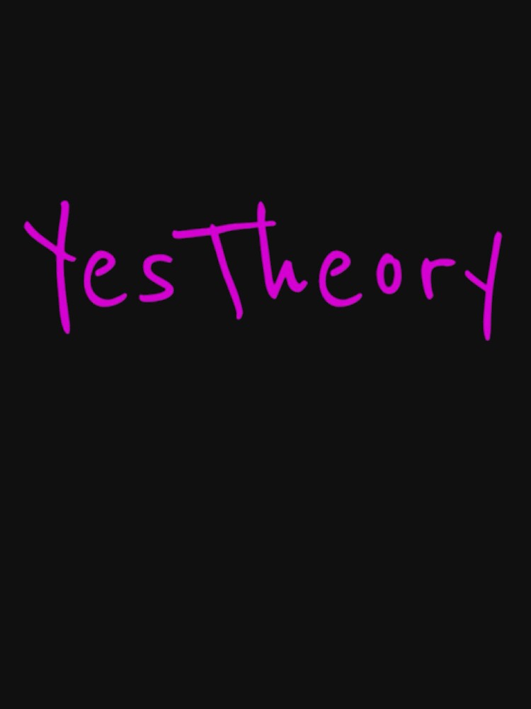 "Yes Theory" Pullover Sweatshirt by passiveshirt Redbubble