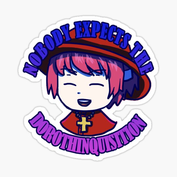 Dorothinquisition Sticker