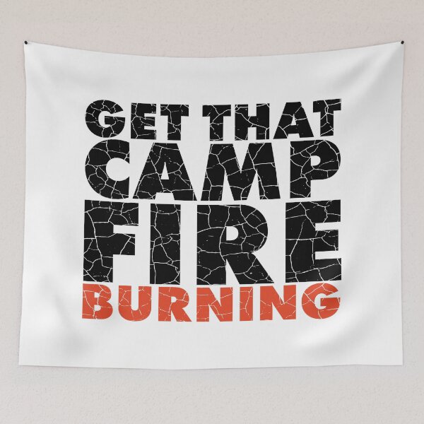 Item preview, Get that Campfire Burning Great for Camping  designed and sold by SphereZones.