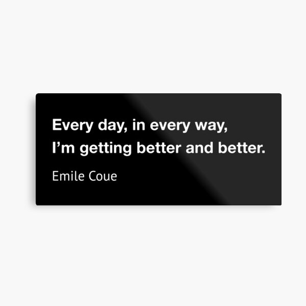 Emile Coue every day getting better - black Metal Print