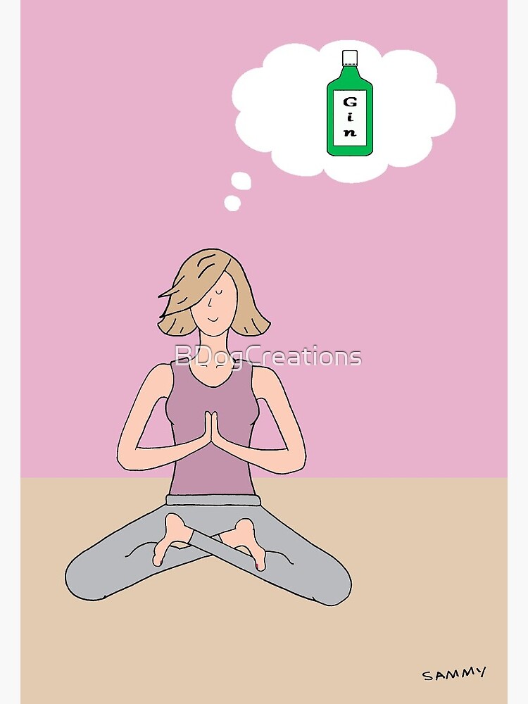 Funny Yoga Card - Mindfulness Card Meditation Card - Gin Lover Greeting  Card for Sale by BDogCreations
