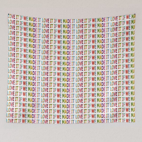 Item preview, LOVE IT IF WE MADE IT - rainbow effect designed and sold by emily  gaskin.