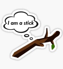 I am a stick Sticker