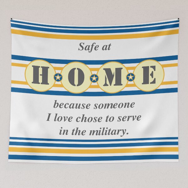 Item preview, Safe at Home Because Someone I love Chose to Serve in the Military. designed and sold by infinitygrafix.