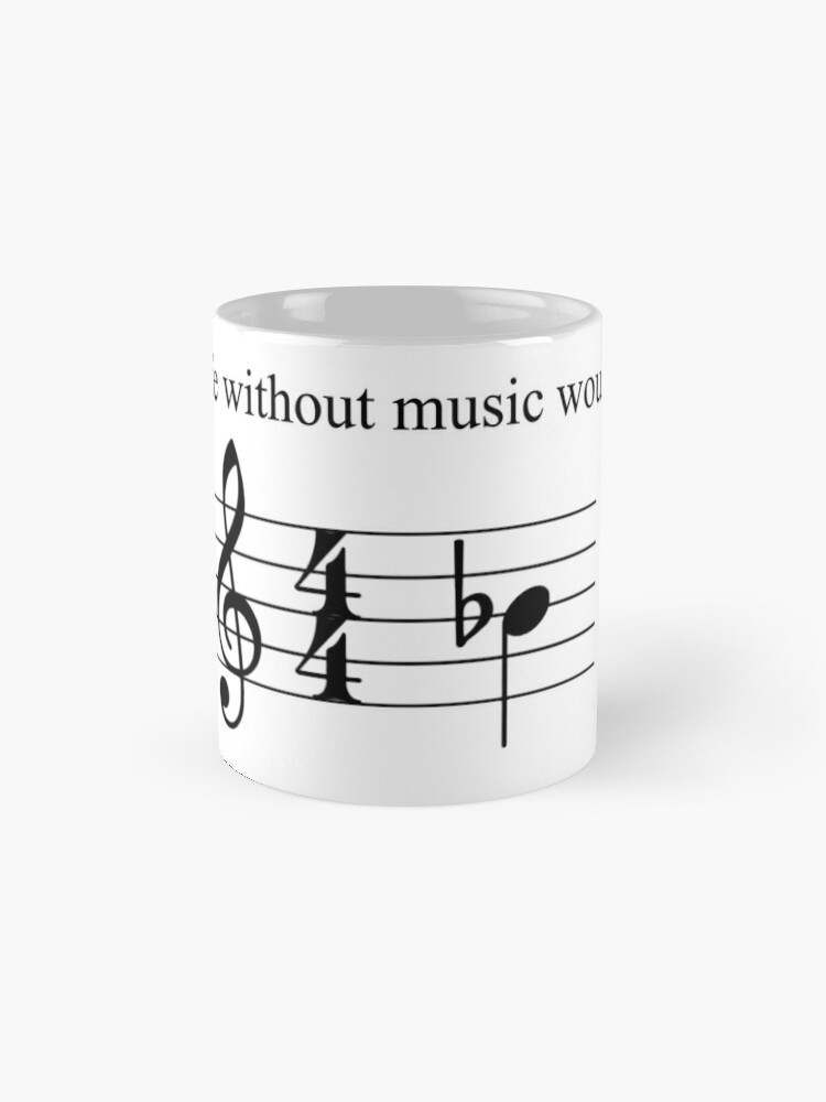 Life without Music would B Flat Coffee Mug