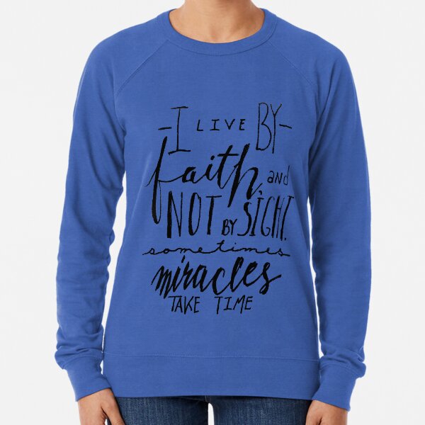 i live by faith Lightweight Sweatshirt