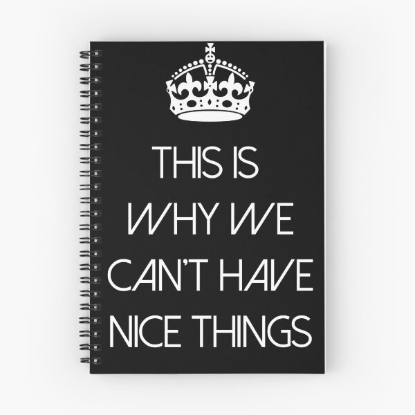 Item preview, This is Why We Can't Have Nice Things designed and sold by ZelenaMills203.