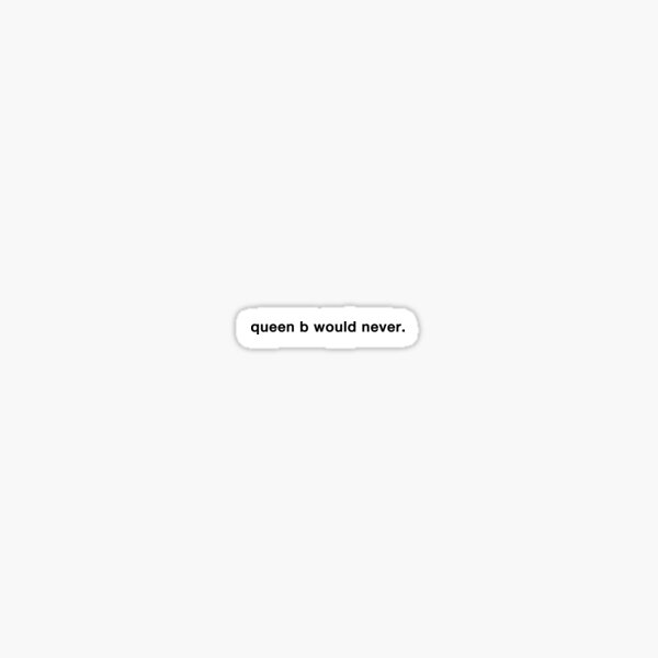 Beyoncé ne serait jamais Sticker