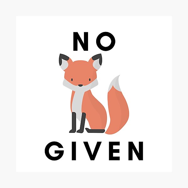 Item preview, No Fox Given designed and sold by SpaceDogLaika.
