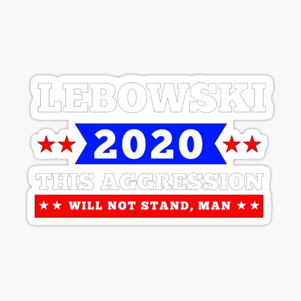 Lebowski to 2020 Sticker