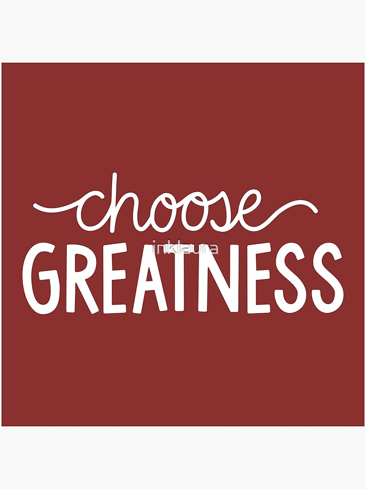 Choose Greatness