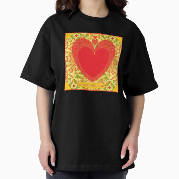 Love Is Everything Oversized T-Shirt