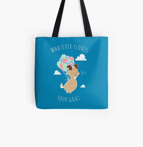 Whatever Floats Your Goat All Over Print Tote Bag