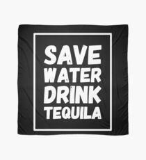Save Water Drink Tequila - tequila drinker Scarf
