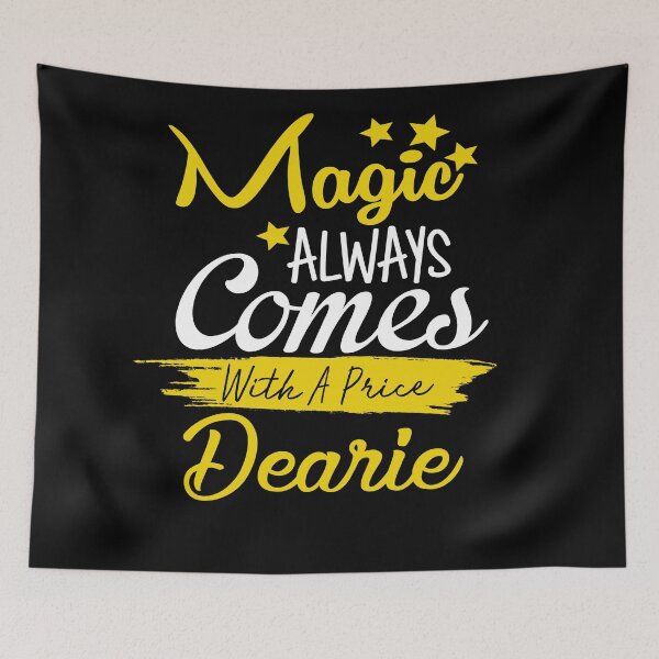 Item preview, Magic Always Comes With A Price Dearie Oncer Quote designed and sold by pinewayart.